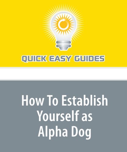How To Establish Yourself as Alpha Dog: Dogs Obey Leaders Pets