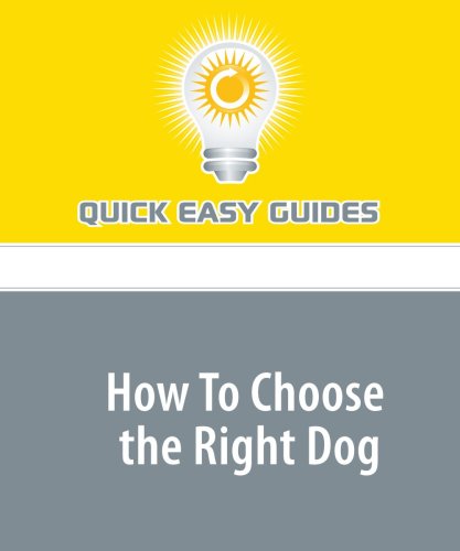 How To Choose the Right Dog: What Is There to Consider? Pets