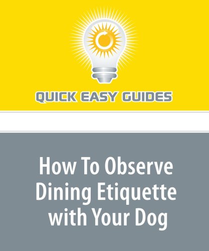 How To Observe Dining Etiquette with Your Dog Pets