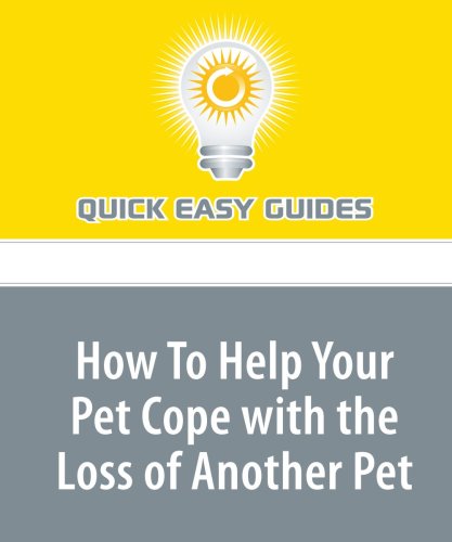 How To Help Your Pet Cope with the Loss of Another Pet Pets
