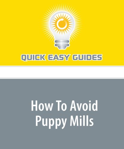 How To Avoid Puppy Mills: Don't Support the Puppy Mill Industry Pets