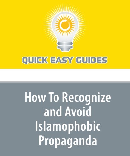 How To Recognize and Avoid Islamophobic Propaganda: The world's fastest-growing religion is also wrongly becoming its most-feared one Religion & Esotericism