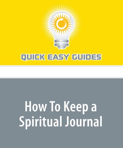 How To Keep a Spiritual Journal: Like Praying on your Knees, Writing Prayers in a Journal Is Reflective and Healing Religion & Esotericism