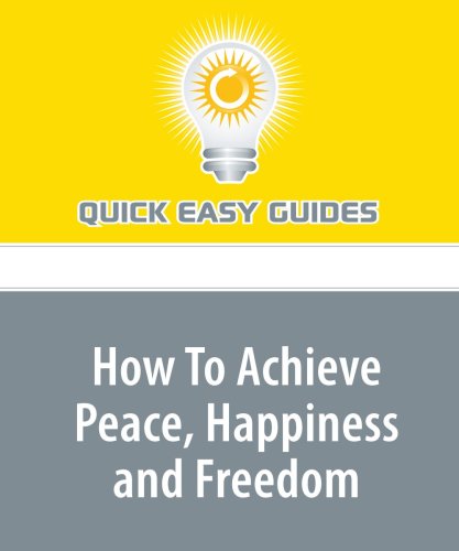 How To Achieve Peace, Happiness and Freedom Religion & Esotericism