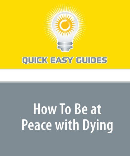 How To Be at Peace with Dying: Dying - the Good Way Religion & Esotericism