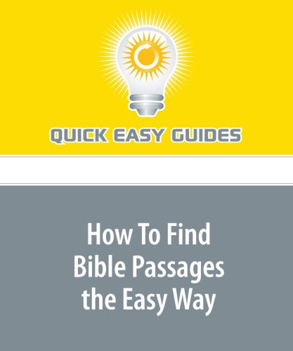 How To Find Bible Passages the Easy Way: Using the Tools You've Been Given and Developing Your Own System Religion & Esotericism