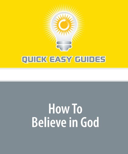 How To Believe in God: Ways to Believe in an Unbelievable World Religion & Esotericism
