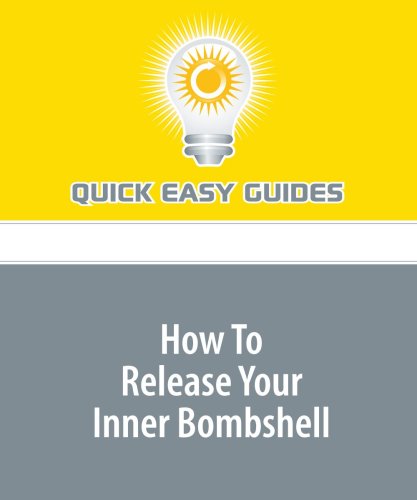 How To Release Your Inner Bombshell: Feeling Sexy, Charming and Confident is the Key Parents & Children