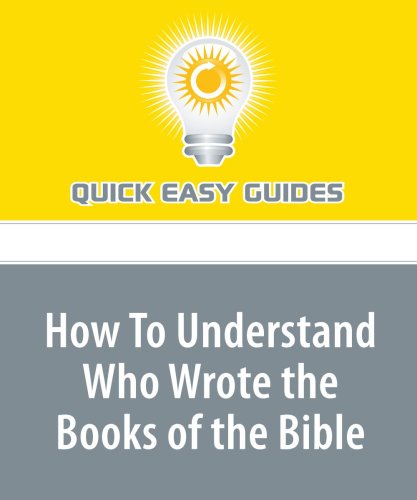 How To Understand Who Wrote the Books of the Bible Religion & Esotericism