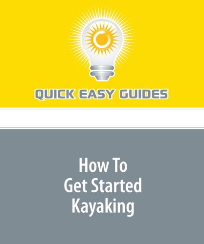 How To Get Started Kayaking Leisure & Fun