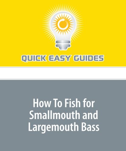 How To Fish for Smallmouth and Largemouth Bass: A Sure-Fire Rig that Will Catch Big Bass -- Both Smallmouth and Largemouth Leisure & Fun
