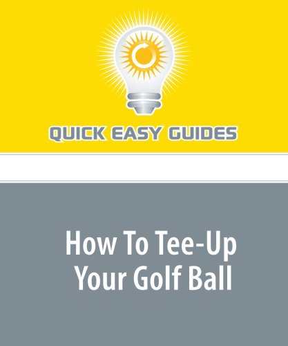 How To Tee-Up Your Golf Ball: Important Golf Ball Teeing Tips for the Beginning Golfer Leisure & Fun