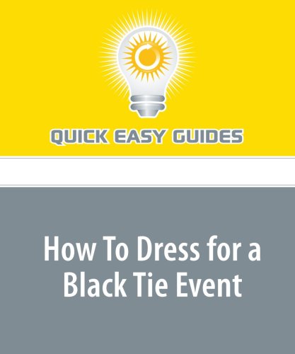 How To Dress for a Black Tie Event: It's Easier Than You Think Film, Art & Culture
