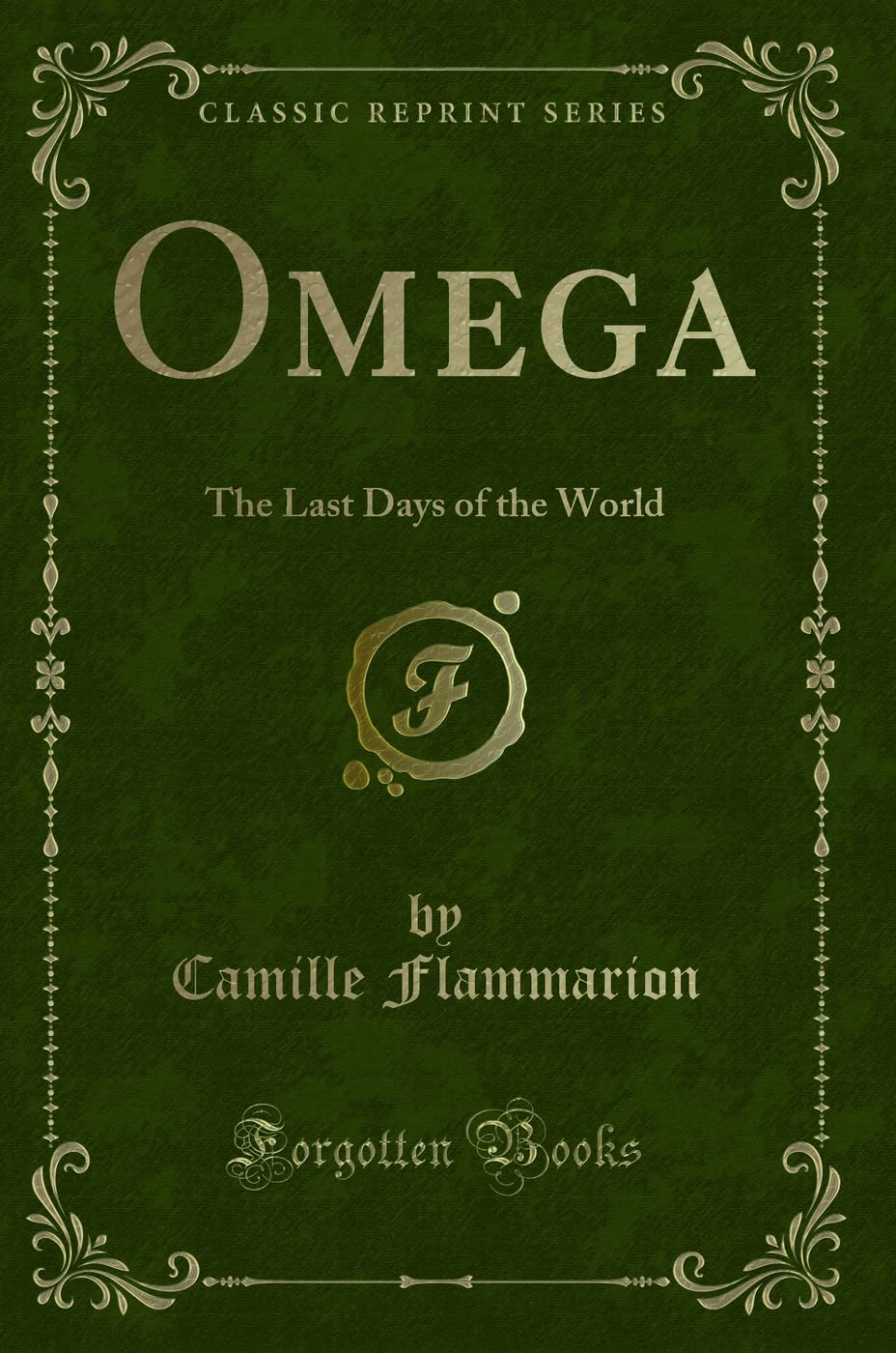Omega: The Last Days of the World (Classic Reprint) Philosophy