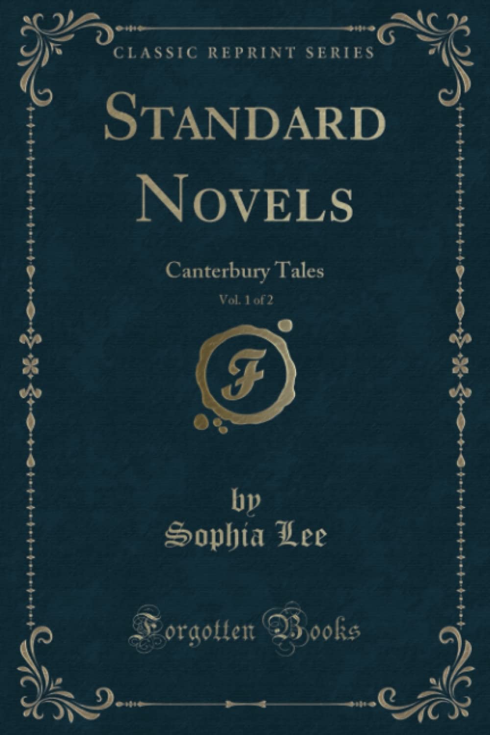 Standard Novels, Vol. 1 of 2 (Classic Reprint): Canterbury Tales book