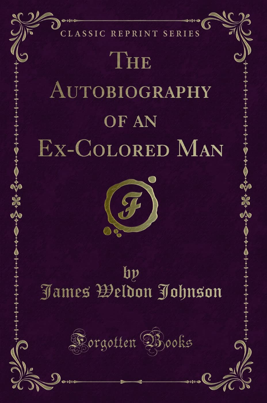 The Autobiography of an Ex-Colored Man (Classic Reprint) Classics