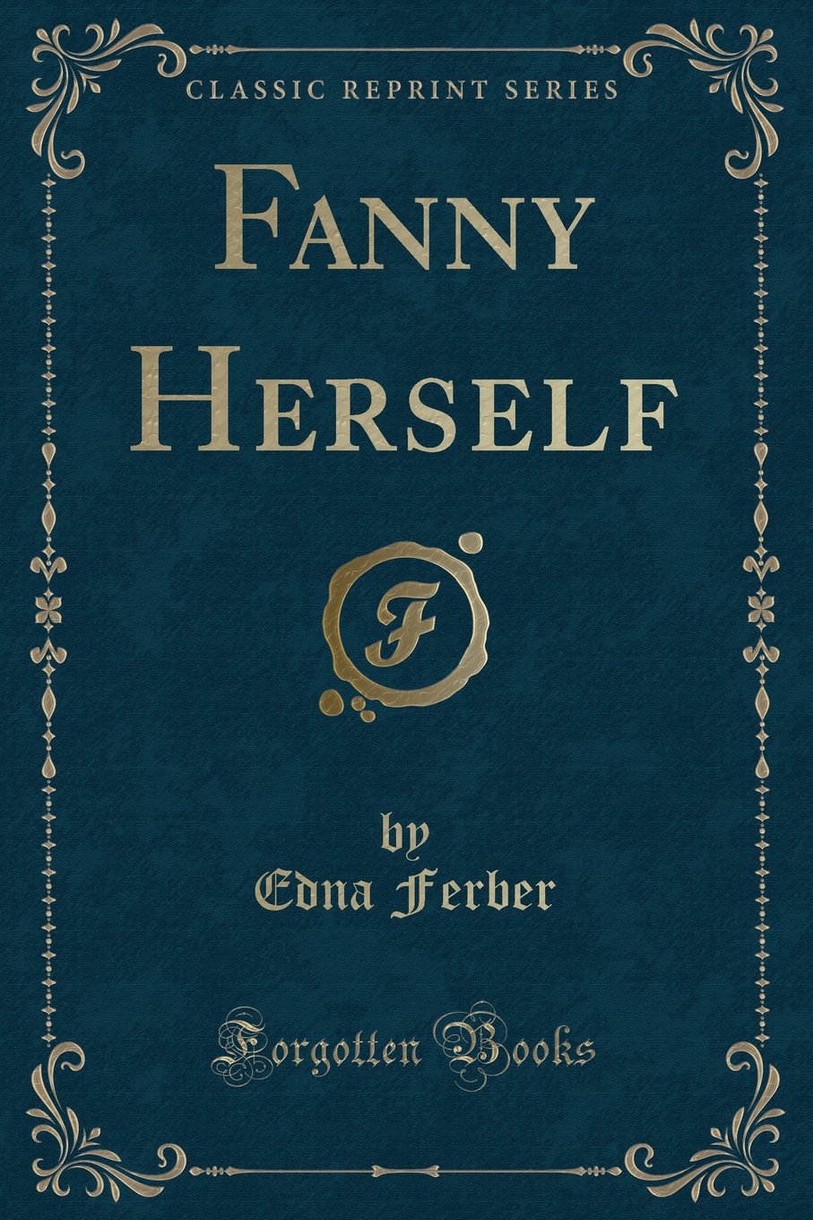 Fanny Herself (Classic Reprint) Novels & Short Stories