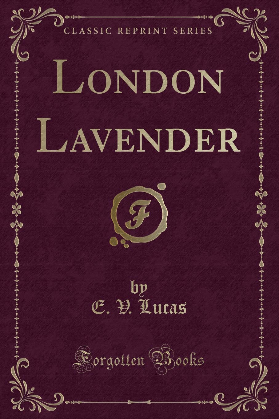 London Lavender (Classic Reprint) Contemporary literature