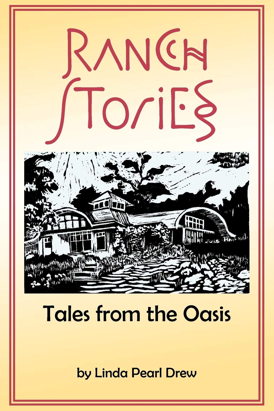 Ranch Stories: Tales from the Oasis Leisure, Home & Garden
