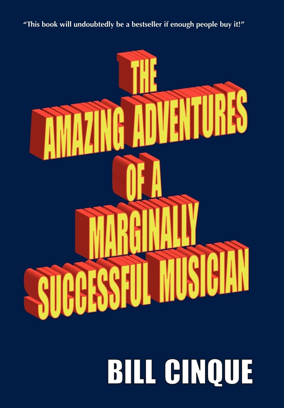 The Amazing Adventures of a Marginally Successful Musician Arts & Music