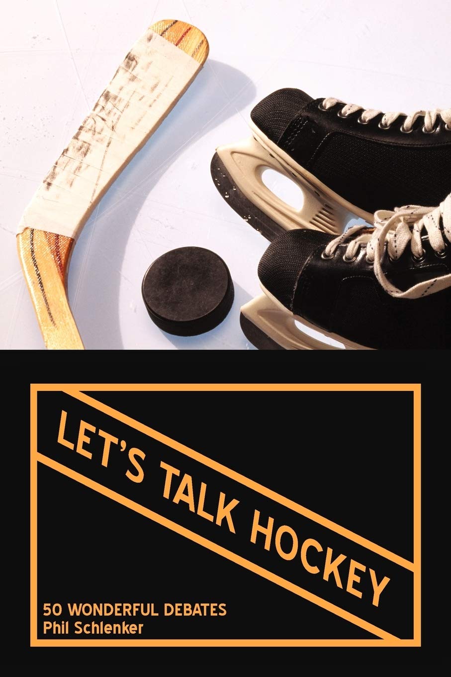 Let's Talk Hockey: 50 Wonderful Debates Leisure & Fun
