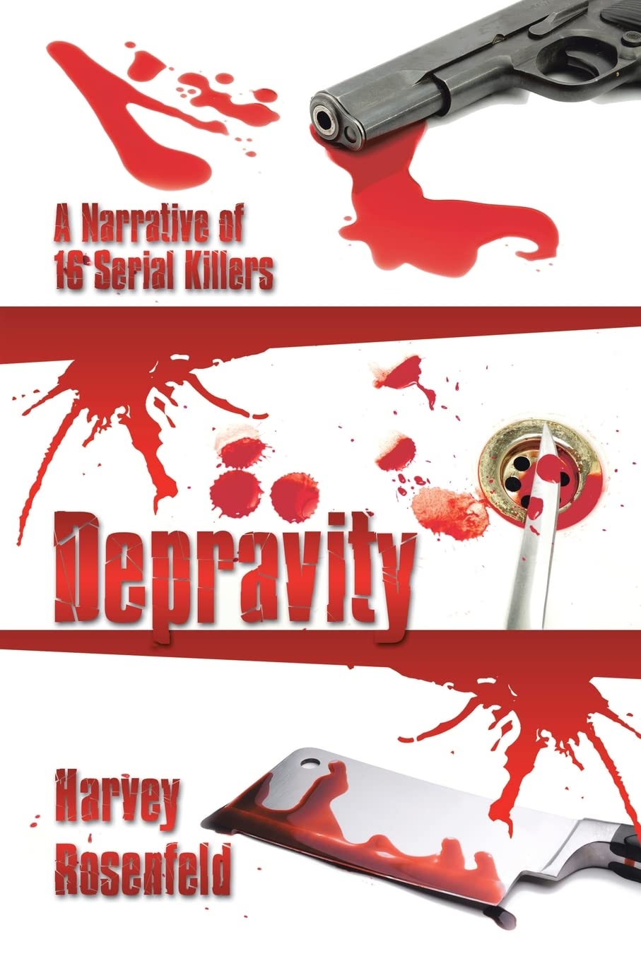 Depravity: A Narrative of 16 Serial Killers Law