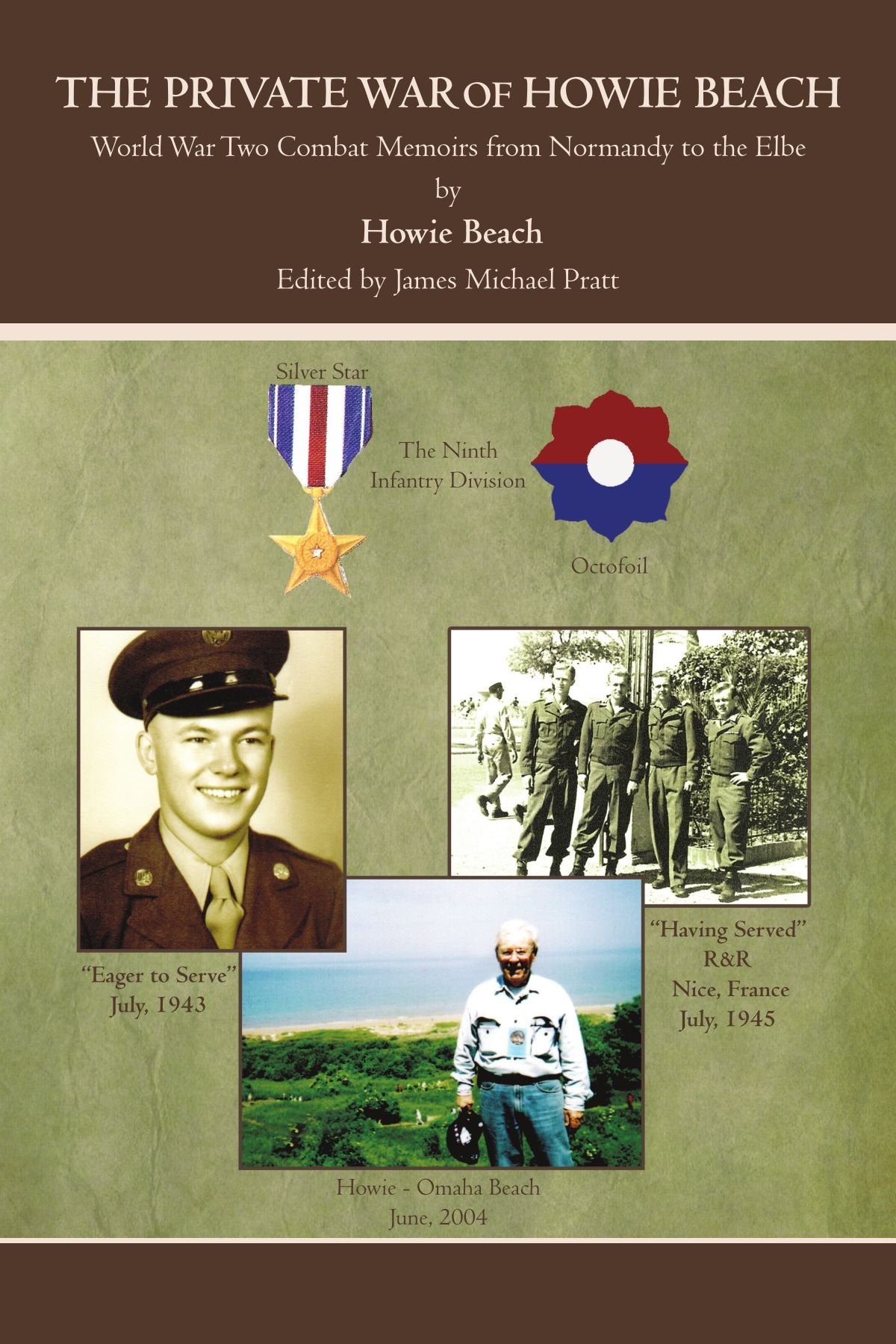 THE PRIVATE WAR OF HOWIE BEACH: World War Two Combat Memoirs from Normandy to the Elbe Memories