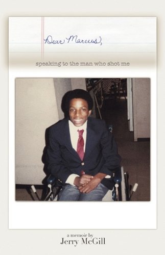 Dear Marcus: Speaking to the Man Who Shot Me Memories