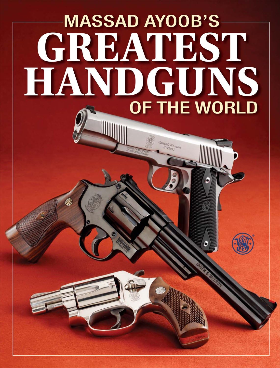 Massad Ayoob's Greatest Handguns of the World book