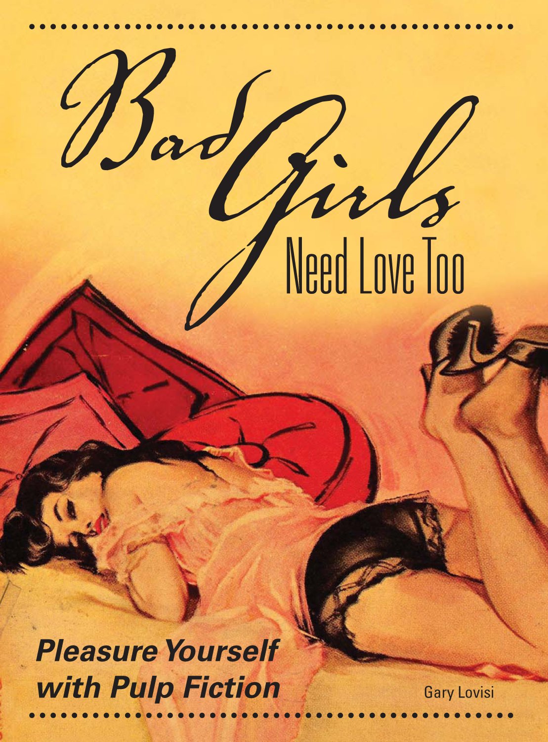 Bad Girls Need Love Too: Pleasure Yourself with Pulp Fiction Humour & Satire