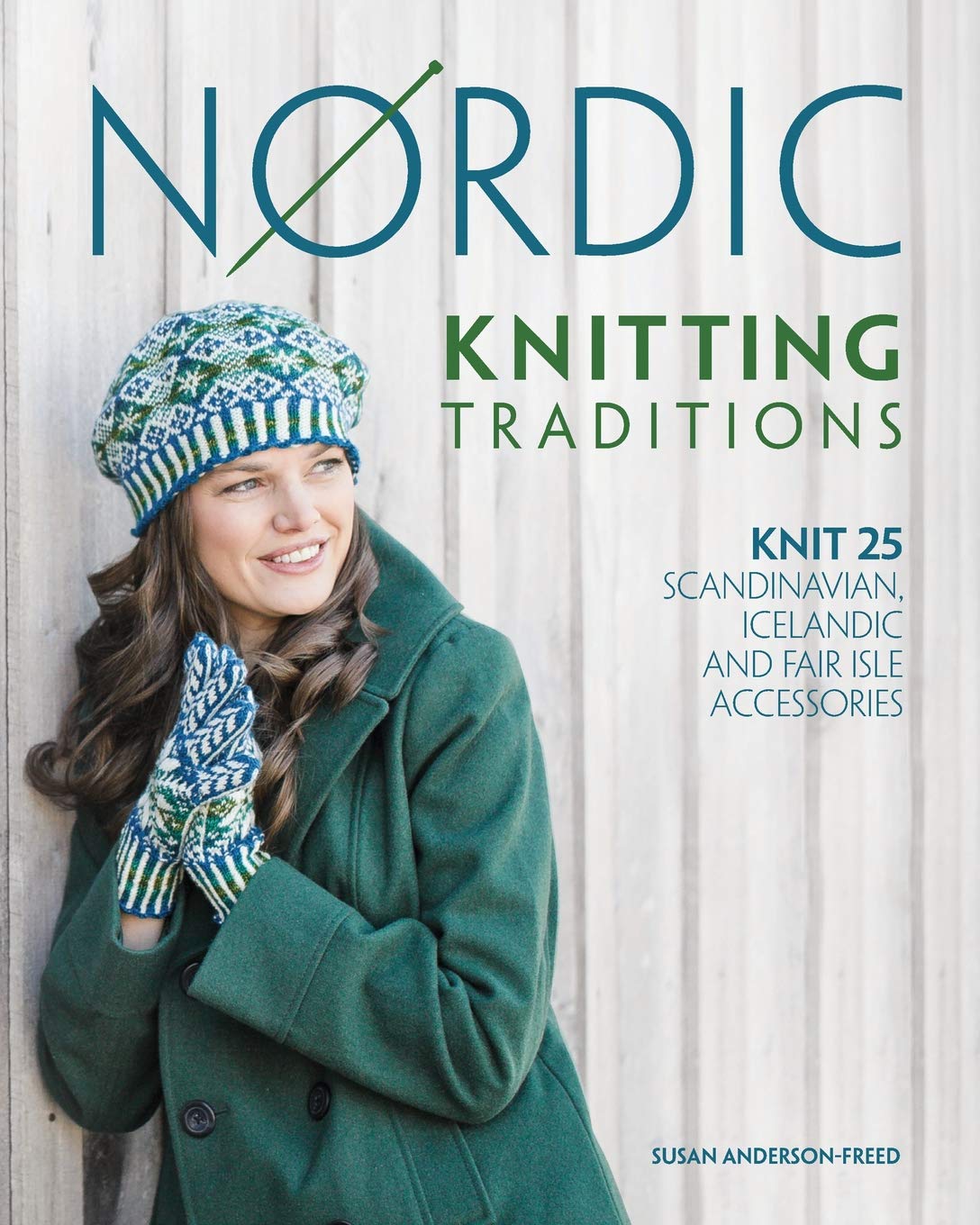 Nordic Knitting Traditions: Knit 25 Scandinavian, Icelandic and Fair Isle Accessories book