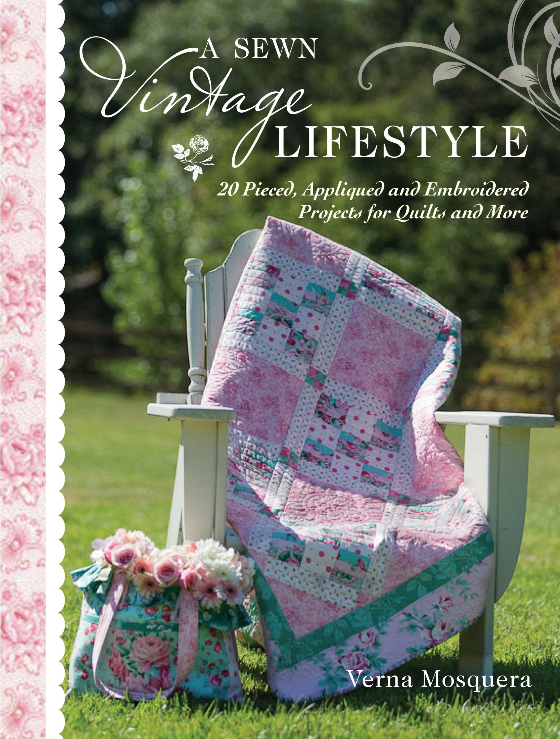 A Sewn Vintage Lifestyle: 20 Pieced and Appliqued Projects for Quilts, Bags and More book