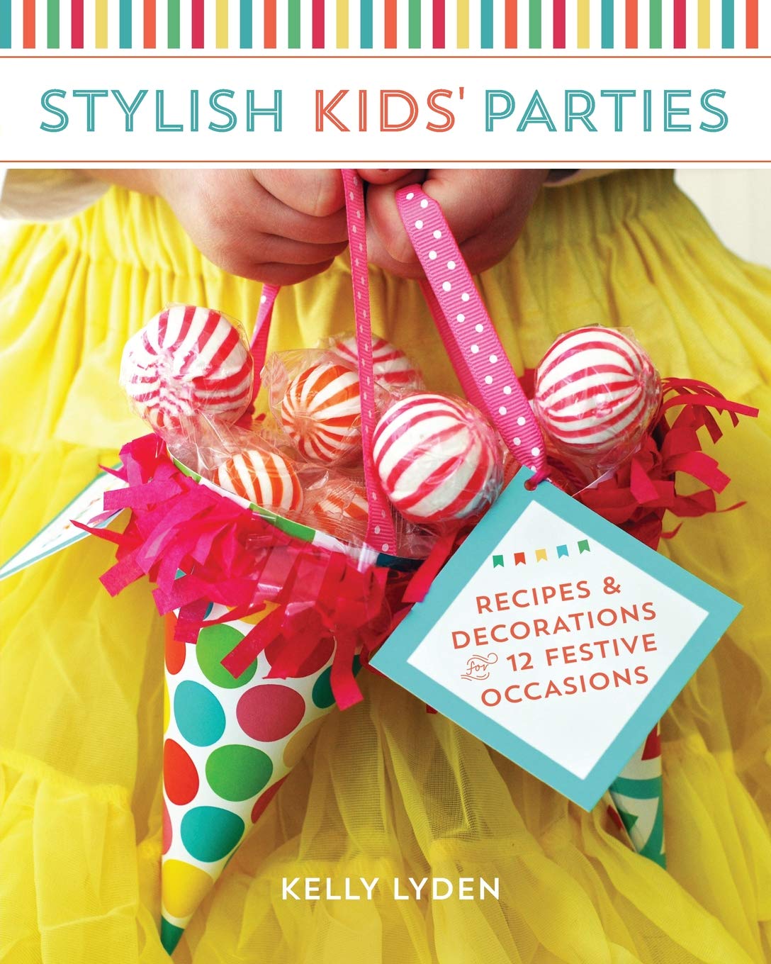 Stylish Kids' Parties: Recipes and Decorations for 12 Festive Occasions Hobbies & Crafts