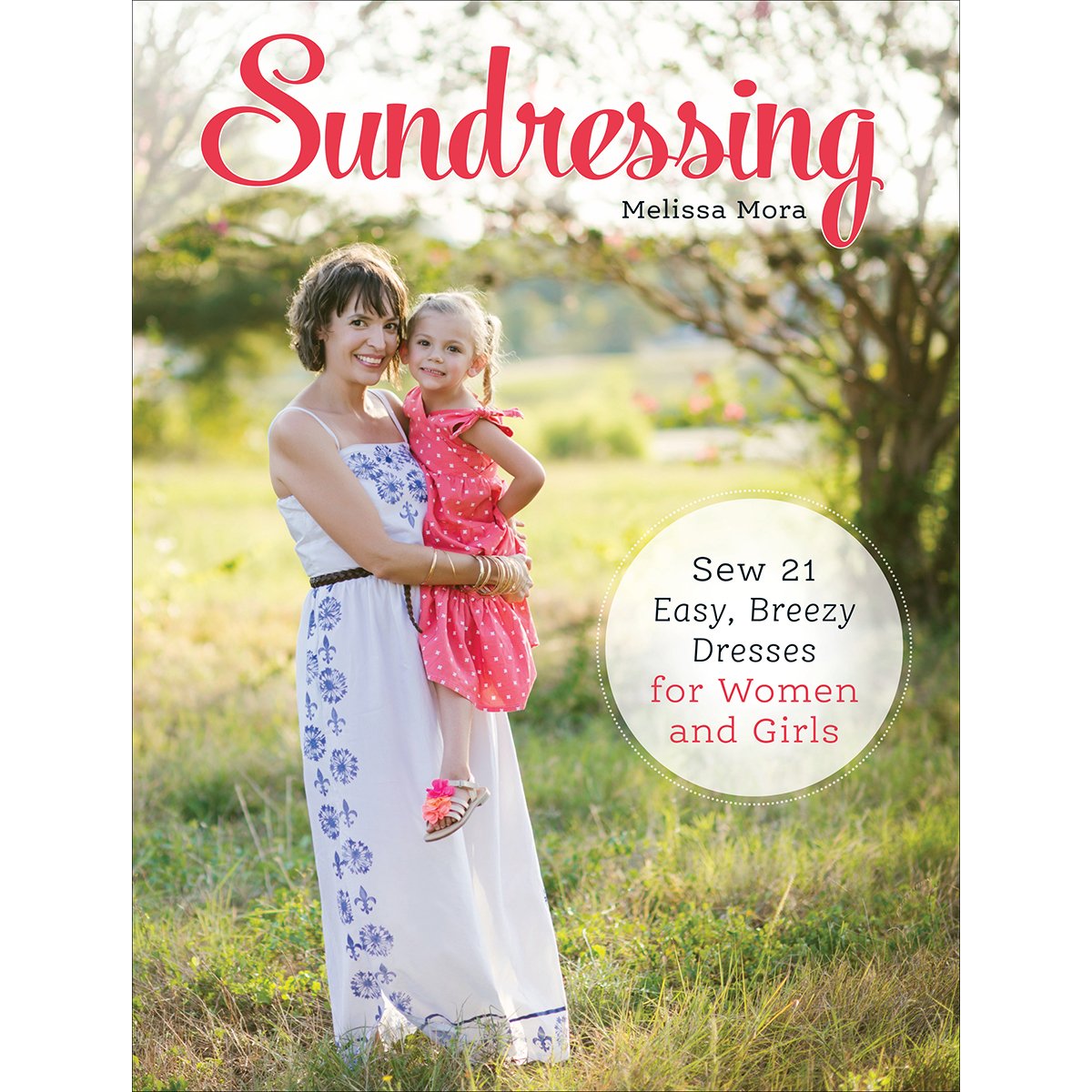 Sundressing: Sew 21 Easy, Breezy Dresses for Women and Girls Hobbies & Crafts