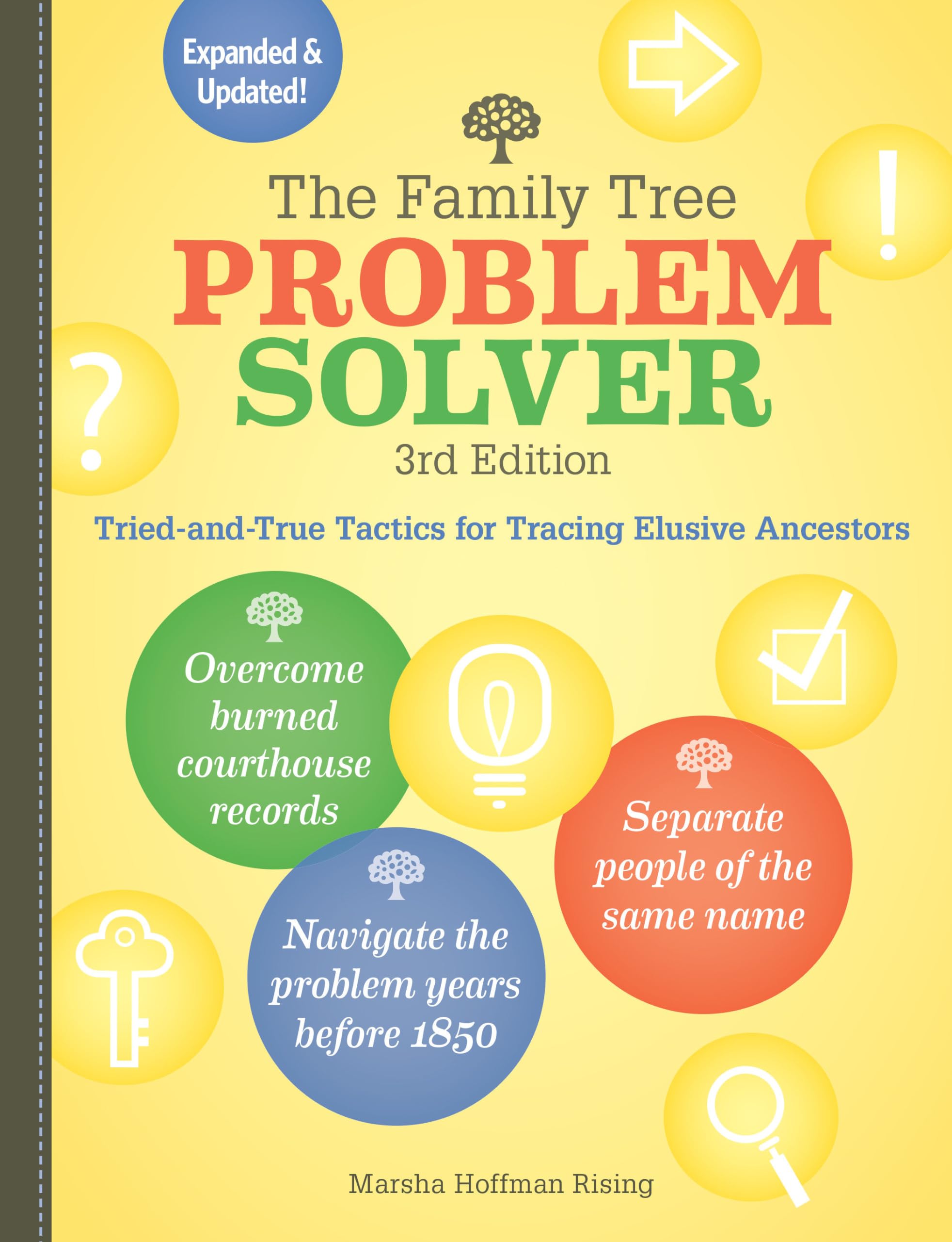 The Family Tree Problem Solver: Tried-and-True Tactics for Tracing Elusive Ancestors book