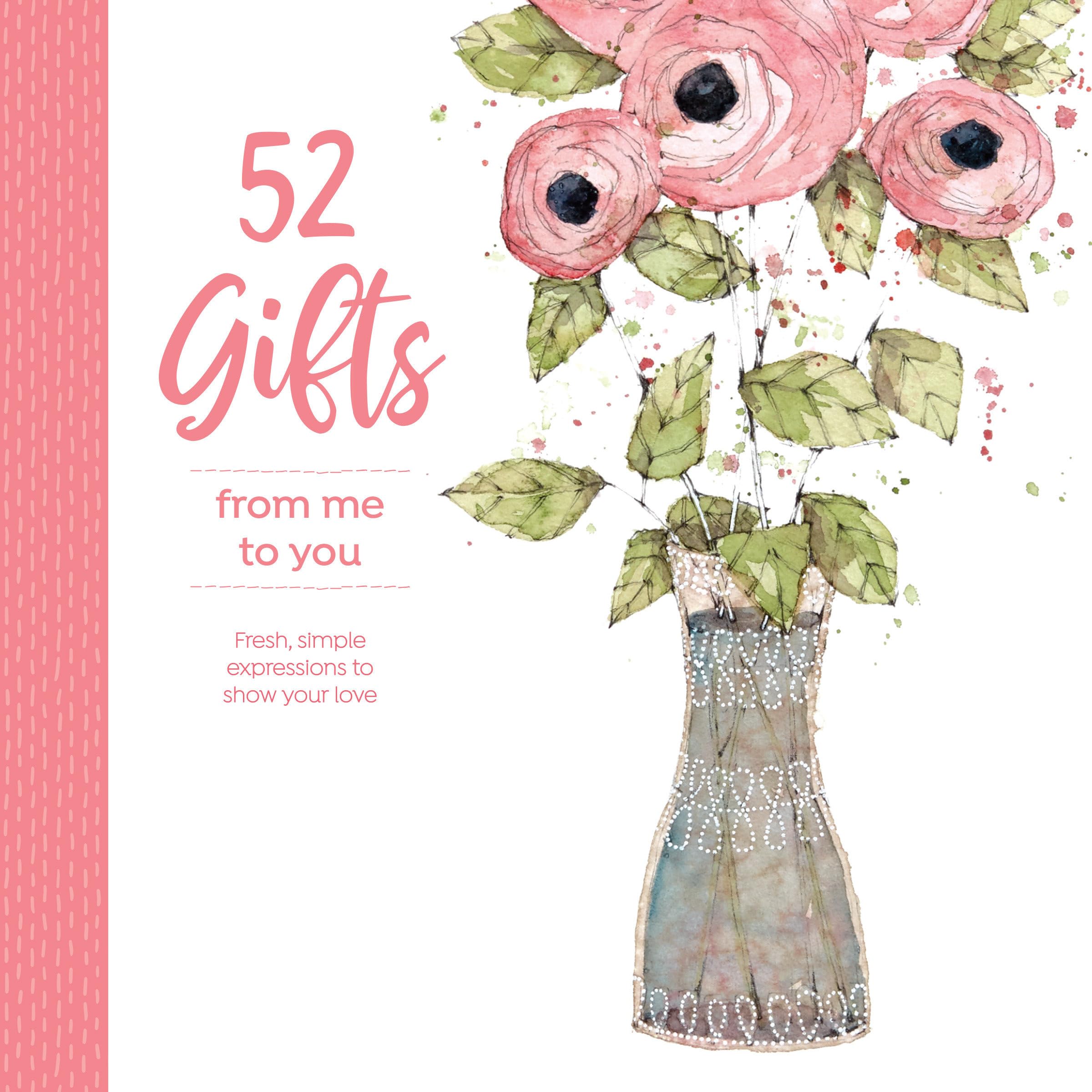 52 Gifts From Me to You: Fresh, Simple Expressions to Show Your Love Hobbies & Crafts