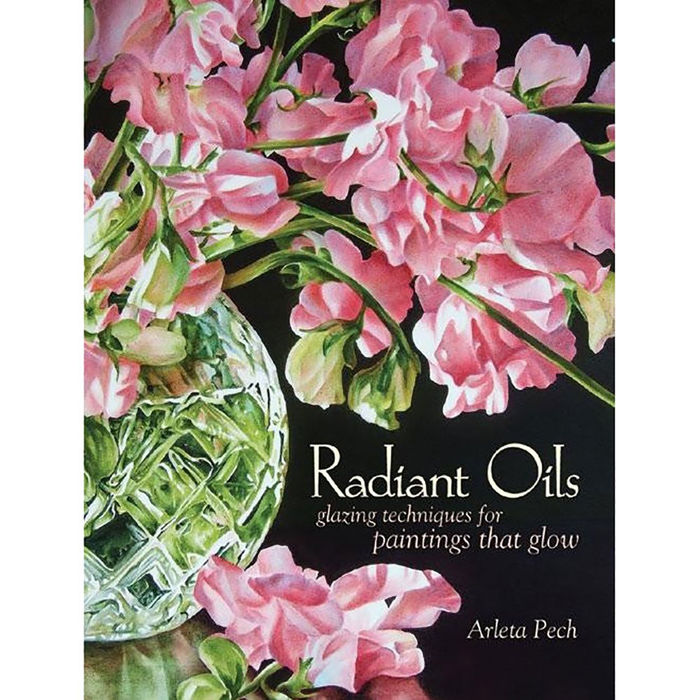 Radiant Oils: Glazing Techniques for Fruit and Flower Paintings That Glow Film, Art & Culture