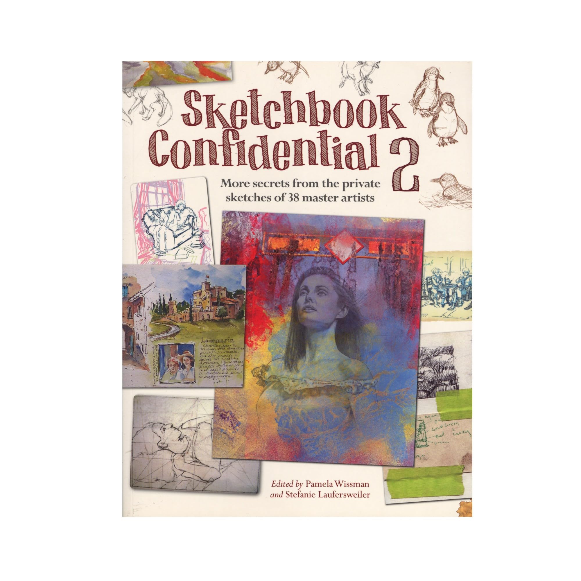 Sketchbook Confidential 2: Enter the secret worlds of 41 master artists Film, Art & Culture