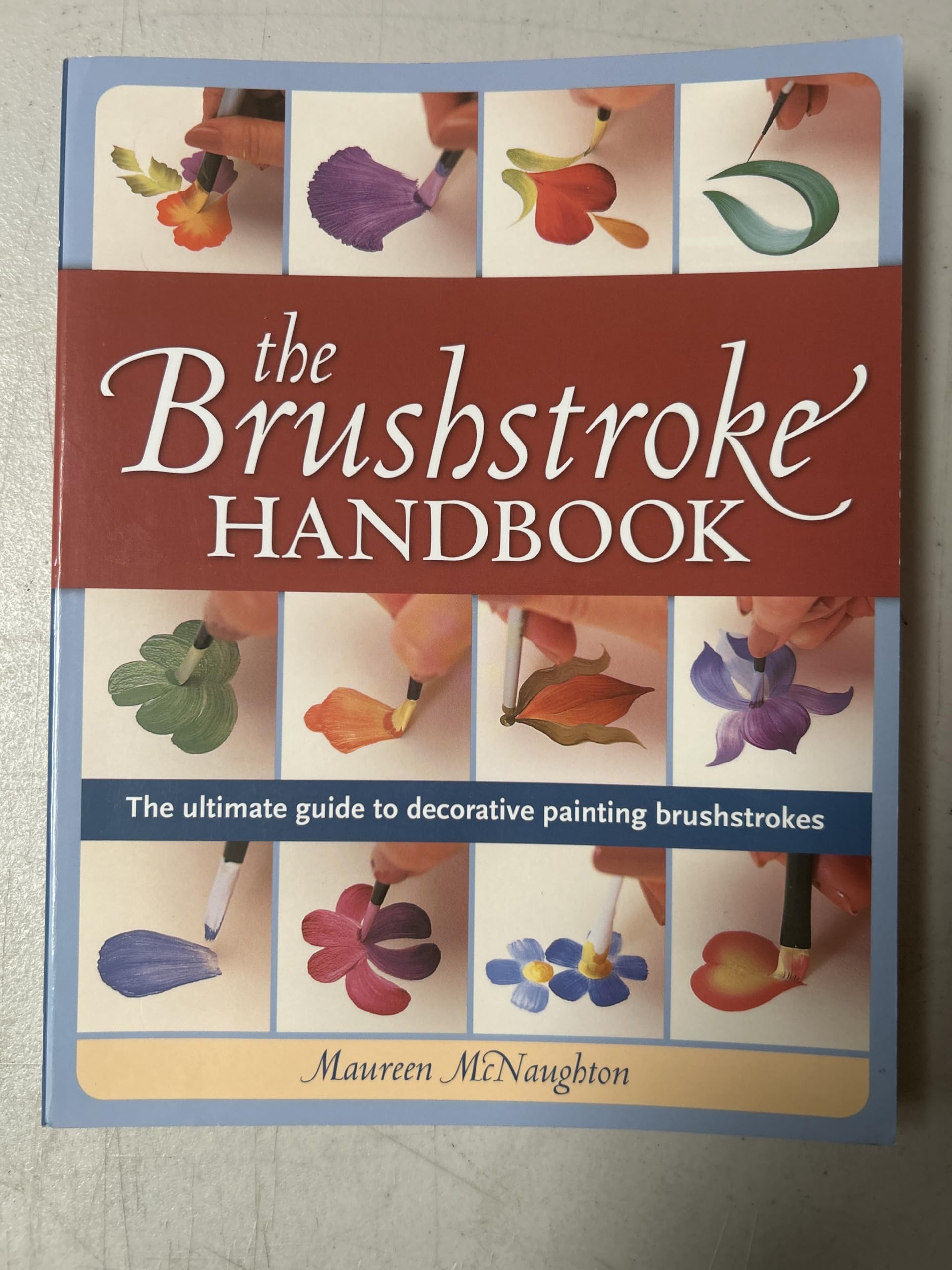 The Brushstroke Handbook: The ultimate guide to decorative painting brushstrokes Film, Art & Culture