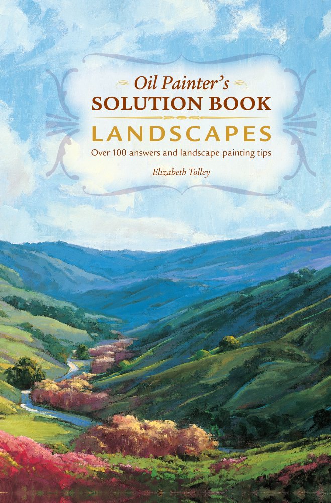 Oil Painter's Solution Book - Landscapes: Over 100 Answers and Landscape Painting Tips Film, Art & Culture