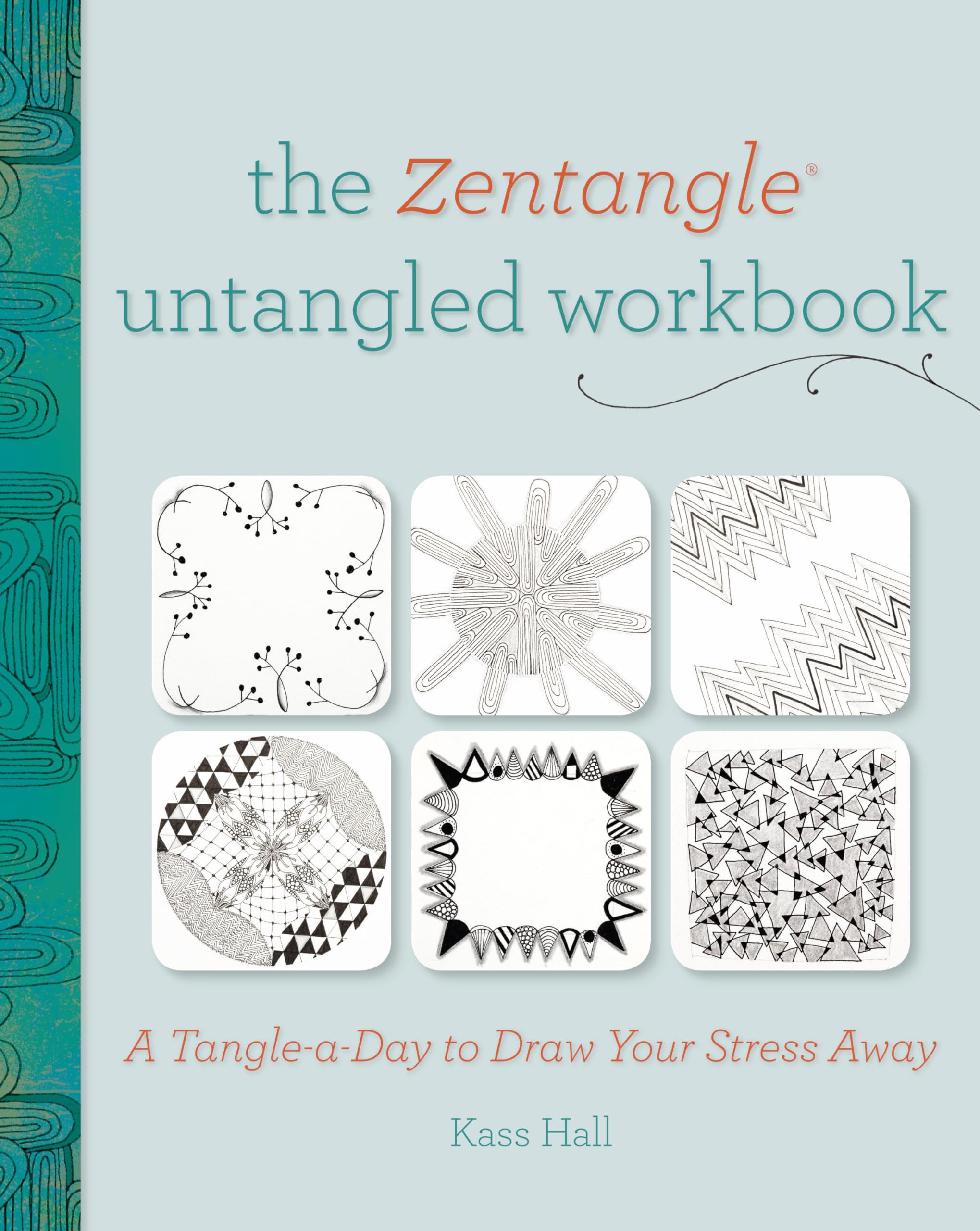 The Zentangle Untangled Workbook: A Tangle-A-Day To Draw Your Stress Away book