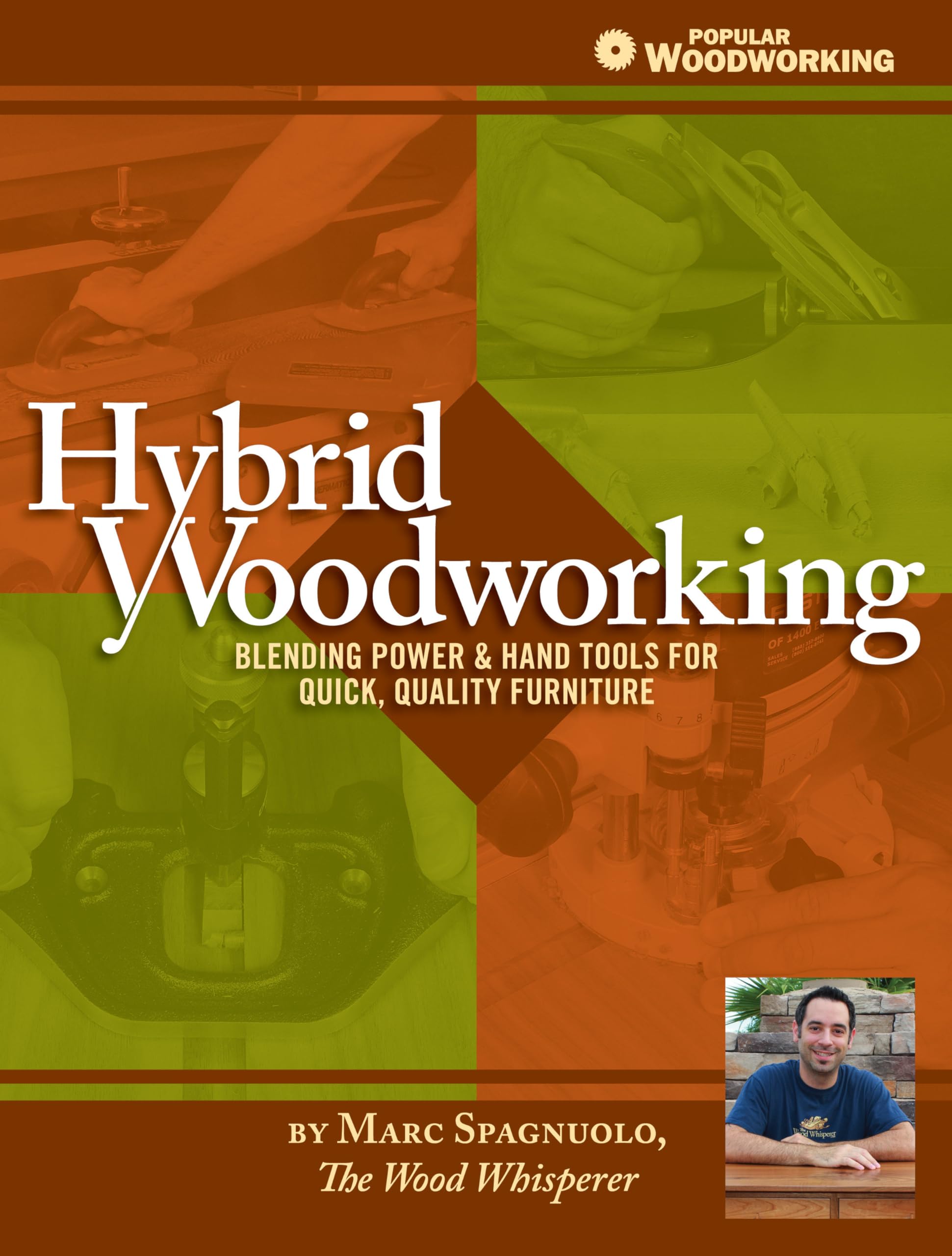 Hybrid Woodworking: Blending Power & Hand Tools for Quick, Quality Furniture (Popular Woodworking) Hobbies & Crafts