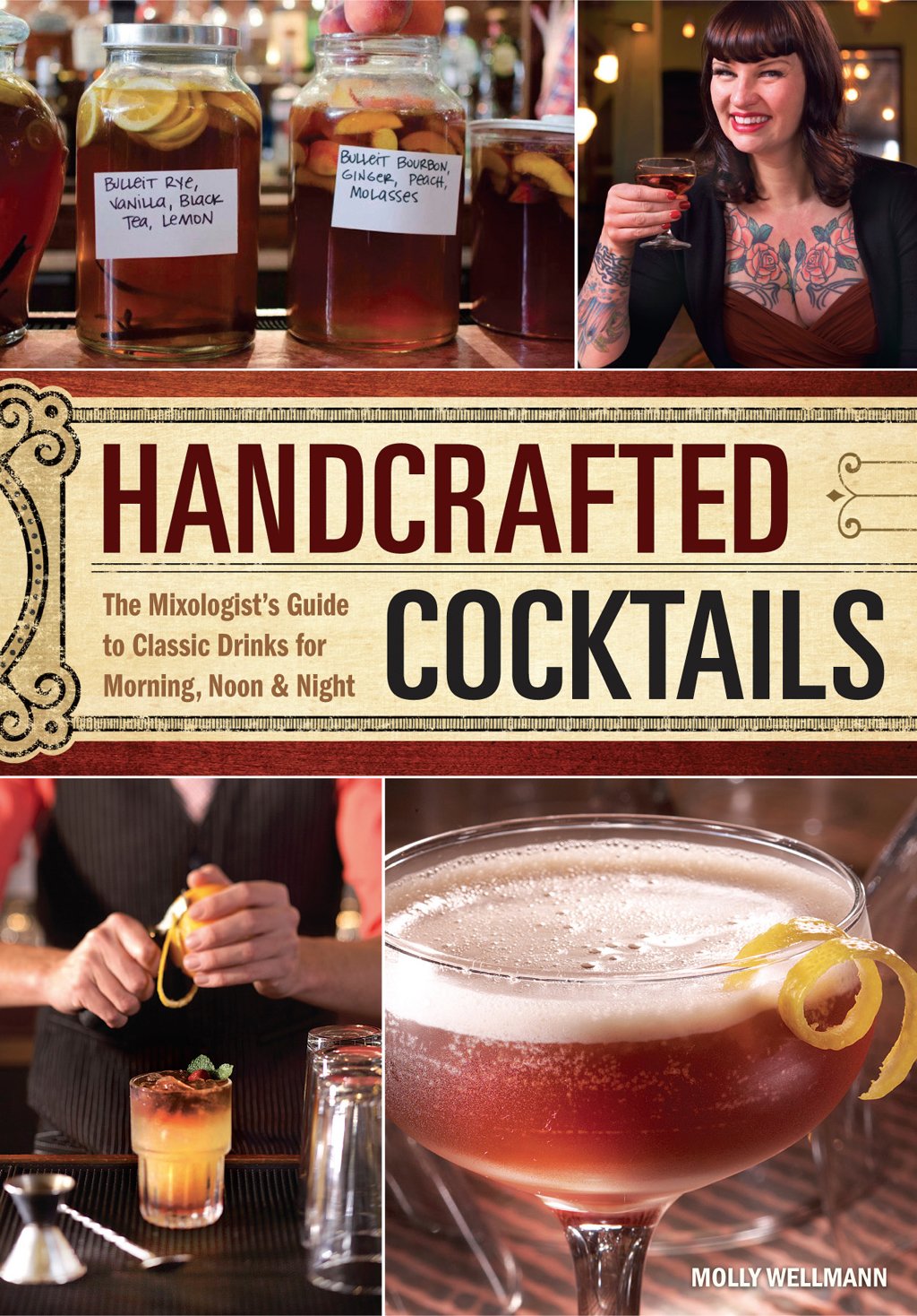 Handcrafted Cocktails: The Mixologist's Guide to Classic Drinks for Morning, Noon & Night Leisure, Home & Garden