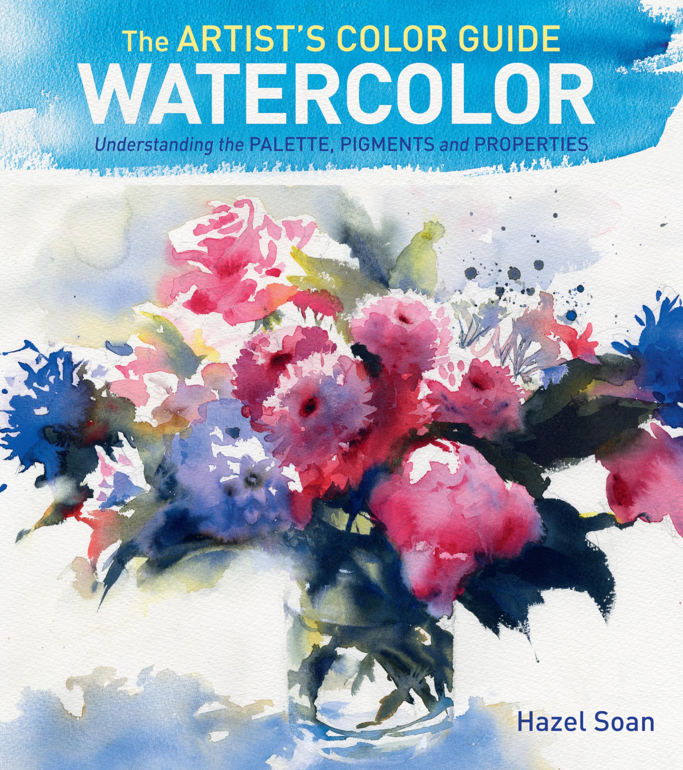 The Artist's Color Guide--Watercolor: Understanding Palette, Pigments and Properties Film, Art & Culture