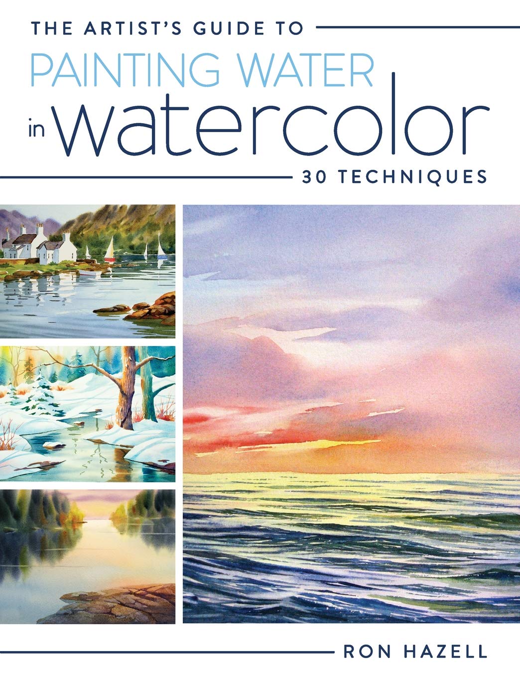 The Artist's Guide to Painting Water in Watercolor: 30+ Techniques Social Sciences