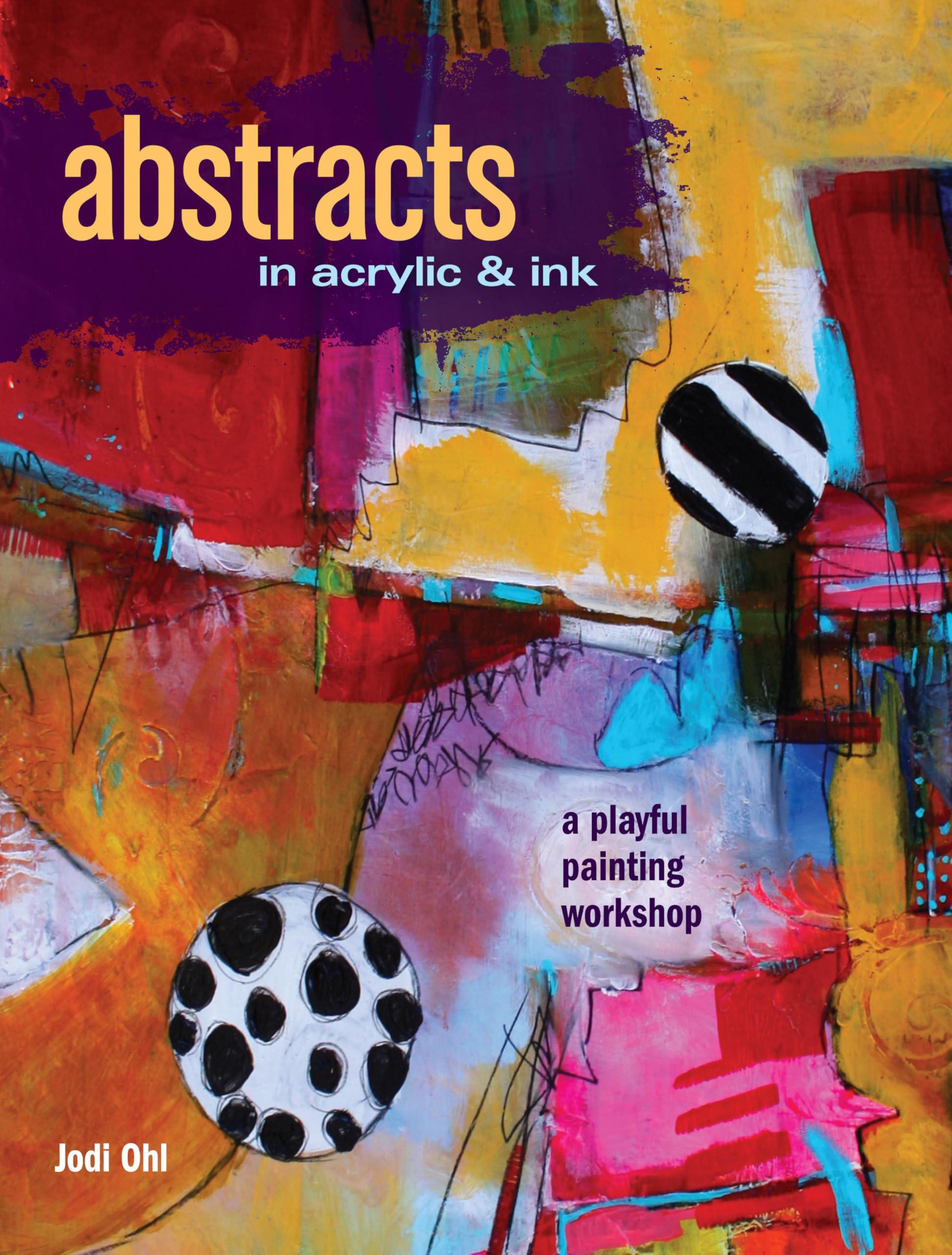 Abstracts In Acrylic and Ink: A Playful Painting Workshop Film, Art & Culture