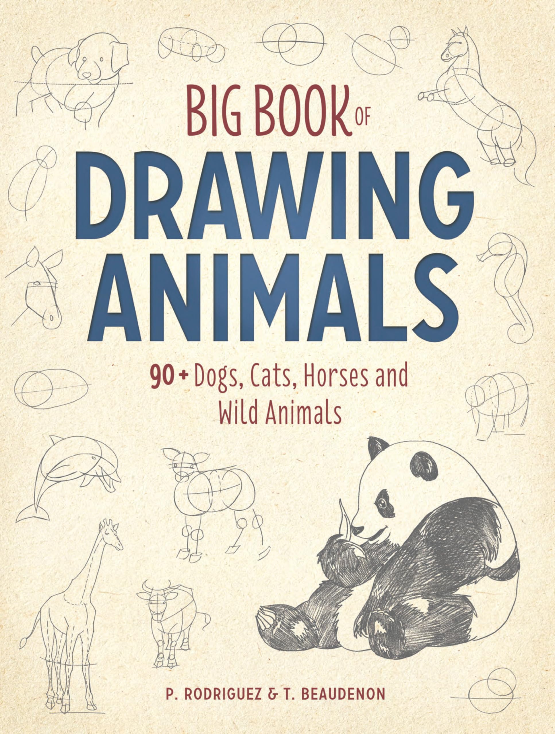 Big Book of Drawing Animals: 90+ Dogs, Cats, Horses and Wild Animals Social Sciences