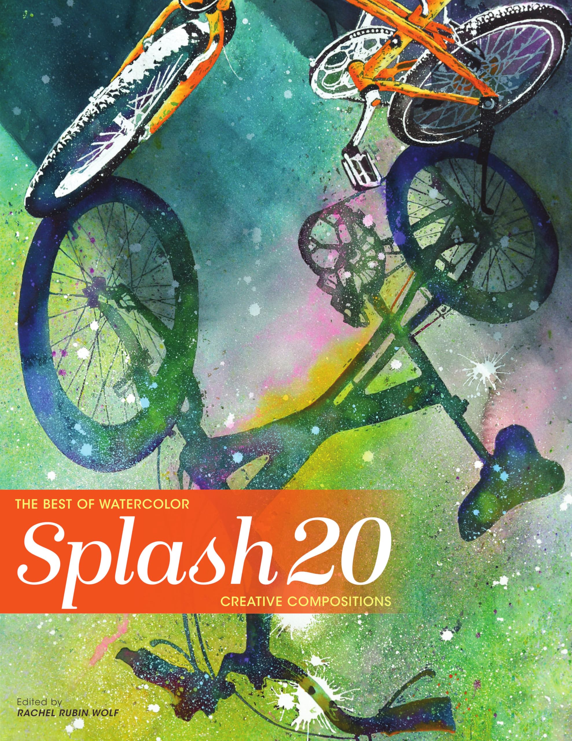 Splash 20: Creative Compositions (Splash: The Best of Watercolor, Band 20) Film, Art & Culture