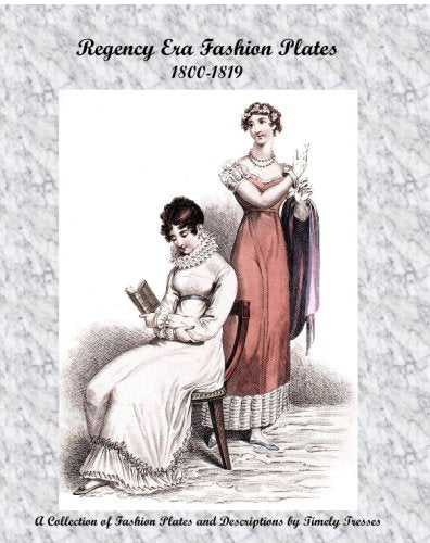 Regency Era Fashion Plates: 1800-1819 Film, Art & Culture