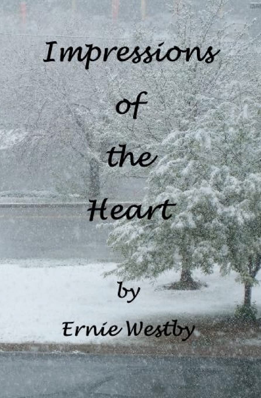 Impressions Of The Heart: A Journey Through Time. Poetry